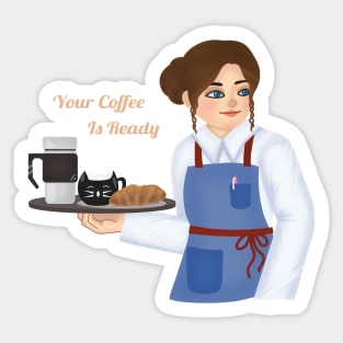 Your coffee is ready Sticker